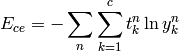 E_{ce} = - \sum_n \sum_{k=1}^c t_k^n \ln y_k^n